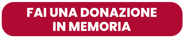 FAI UNA DONAZIONE IN MEMORIA